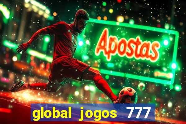 global jogos 777 paga mesmo